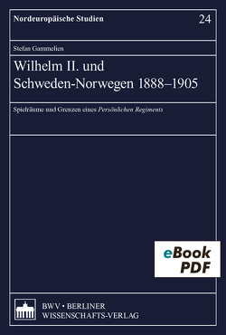 Wilhelm II. und Schweden-Norwegen 1888-1905 von Gammelien,  Stefan