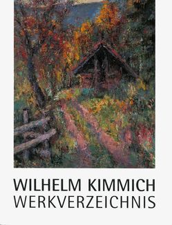 Wilhelm Kimmich. Werkverzeichnis von Pohler,  Rainer, Rüth,  Bernhard, Schlayer,  Manfred, Wegner,  Gerold