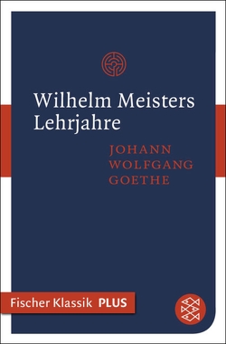 Wilhelm Meisters Lehrjahre von Goethe,  Johann Wolfgang von