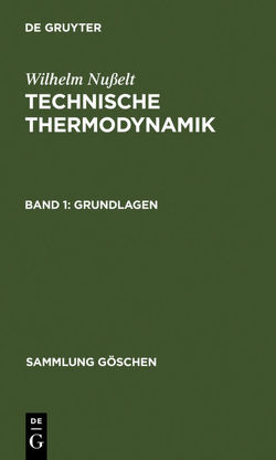 Wilhelm Nußelt: Technische Thermodynamik / Grundlagen von Nußelt,  Wilhelm