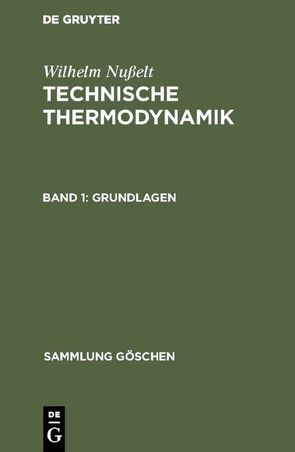 Wilhelm Nußelt: Technische Thermodynamik / Grundlagen von Nußelt,  Wilhelm