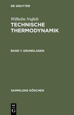 Wilhelm Nußelt: Technische Thermodynamik / Grundlagen von Nußelt,  Wilhelm