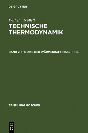 Wilhelm Nußelt: Technische Thermodynamik / Theorie der Wärmekraftmaschinen von Nußelt,  Wilhelm