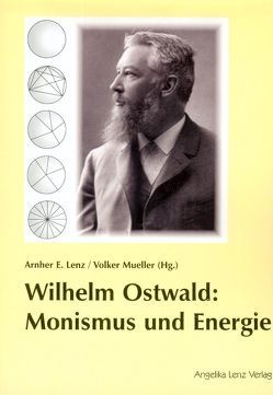 Wilhelm Ostwald: Monismus und Energie von Lenz,  Arnher E, Mueller,  Volker