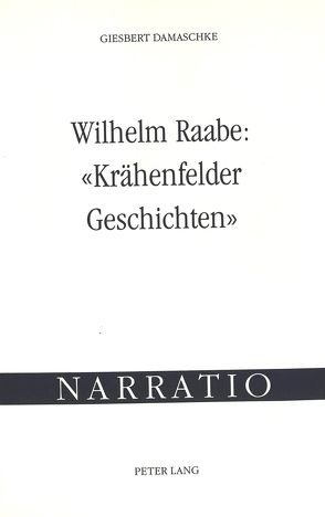 Wilhelm Raabe: «Krähenfelder Geschichten» von Damaschke,  Giesbert