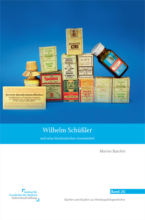 Wilhelm Schüßler und seine biochemischen Arzneimittel von Baschin,  Marion