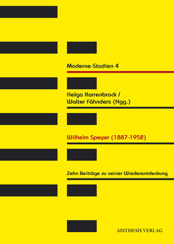 Wilhelm Speyer (1887-1952) von Bertschik,  Julia, Delabar,  Walter, Ebert,  Sophia, Fähnders,  Walter, Karrenbrock,  Helga, Krüger,  Dirk, Küpper,  Thomas, Schütz,  Ernst, Storch,  Wolfgang, Trapp,  Frithjof, Wedel,  Michael