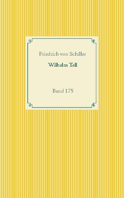 Wilhelm Tell von Schiller,  Friedrich von