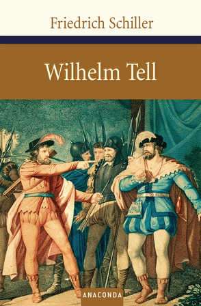 Wilhelm Tell von Schiller,  Friedrich