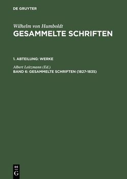 Wilhelm von Humboldt: Gesammelte Schriften. Werke / 1827–1835 von Leitzmann,  Albert
