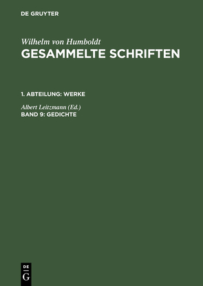 Wilhelm von Humboldt: Gesammelte Schriften. Werke / Gedichte von Leitzmann,  Albert