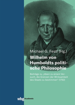 Wilhelm von Humboldts politische Philosophie von Festl,  Michael, Forster,  Michael, Küster,  Friederike, Reichenbach,  Roland, Thomä,  Dieter