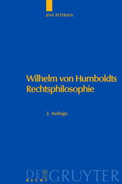 Wilhelm von Humboldts Rechtsphilosophie von Petersen,  Jens