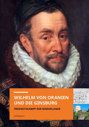 Wilhelm von Oranien und die Ginsburg von Wagener,  Olaf