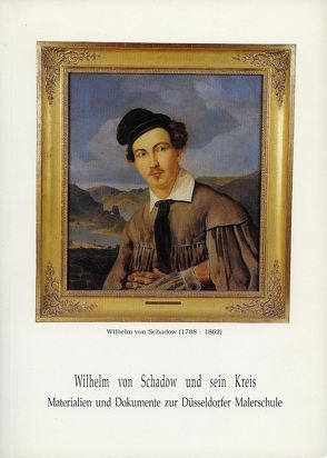 Wilhelm von Schadow und sein Kreis von Bodsch,  Ingrid, Dumoulin,  Marie S, Hermstrüwer,  Inge, Schroyen,  Sabine