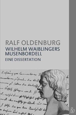WILHELM WAIBLINGERS MUSENBORDELL von Dörge,  Christian, Oldenburg,  Ralf