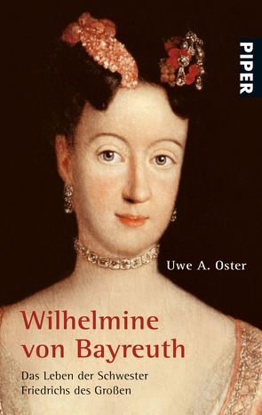 Wilhelmine von Bayreuth von Oster,  Uwe A.
