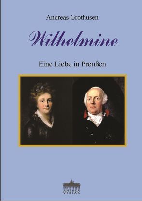 WILHELMINE von Grothusen,  Andreas