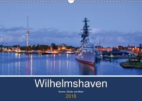 Wilhelmshaven – Sonne, Küste und Meer (Wandkalender 2018 DIN A3 quer) von Müller,  Birgit