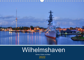 Wilhelmshaven – Sonne, Küste und Meer (Wandkalender 2022 DIN A3 quer) von Müller,  Birgit