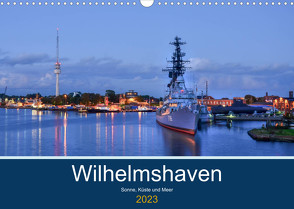 Wilhelmshaven – Sonne, Küste und Meer (Wandkalender 2023 DIN A3 quer) von Müller,  Birgit