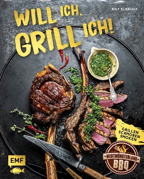 Will ich, grill ich! von Elsebusch,  Rolf