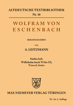 Willehalm Buch VI bis IX; Titurel; Lieder von Leitzmann,  Albert, Wolfram von Eschenbach