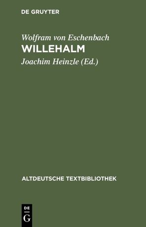 Willehalm von Heinzle,  Joachim, Wolfram von Eschenbach