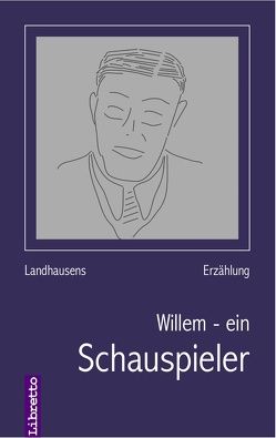 Willem – ein Schauspieler von Landhausen,  Peter