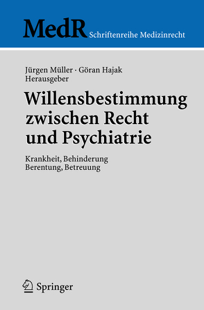 Willensbestimmung zwischen Recht und Psychiatrie von Hajak,  Göran, Mueller,  Juergen