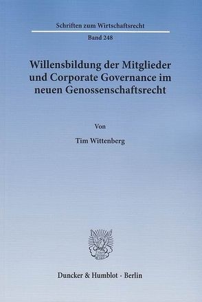 Willensbildung der Mitglieder und Corporate Governance im neuen Genossenschaftsrecht. von Wittenberg,  Tim