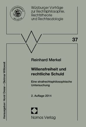 Willensfreiheit und rechtliche Schuld von Merkel,  Reinhard