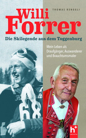 Willi Forrer – die Skilegende aus dem Toggenburg von Renggli,  Thomas