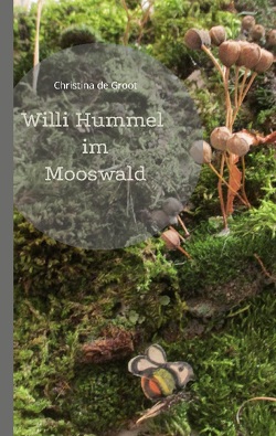 Willi Hummel im Mooswald von de Groot,  Christina