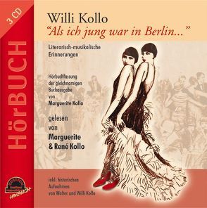 WILLI KOLLO „Als ich jung war in Berlin…“ von Kollo,  Marguerite, Kollo,  René, Kollo,  Willi