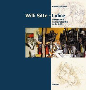 Willi Sitte – Lidice von Schirmer,  Gisela