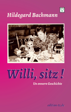 Willi, sitz! von Bachmann,  Hildegard