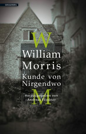 William Morris – Kunde von Nirgendwo von Fliedner,  Andreas, Liebknecht,  Natalie, Steinitz,  Clara