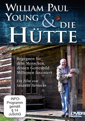William Paul Young und »Die Hütte« (DVD) von Aernecke,  Susanne