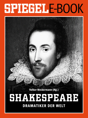 William Shakespeare – Dramatiker der Welt von Weidermann,  Volker