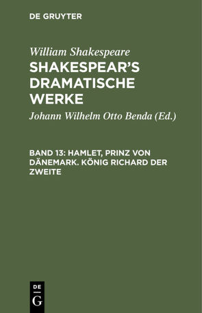 William Shakespeare: Shakespear’s dramatische Werke / Hamlet, Prinz von Dänemark. König Richard der Zweite von Benda,  Johann Wilhelm Otto, Shakespeare,  William