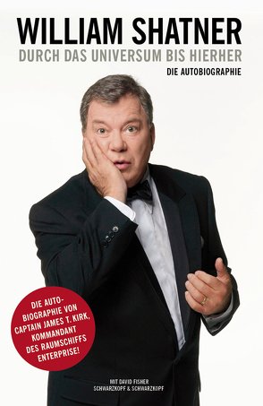 William Shatner. Durch das Universum bis hierher von Fisher,  David, Shatner,  William, Wortmann,  Thorsten