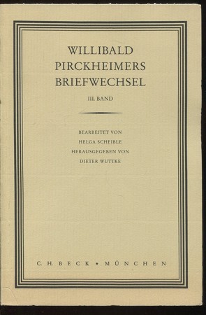Willibald Pirckheimers Briefwechsel Bd. 3 von Scheible,  Helga, Wuttke,  Dieter