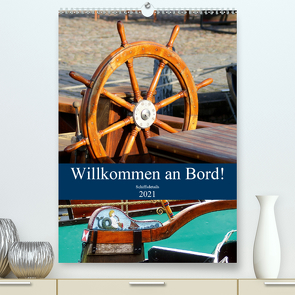 Willkommen an Bord! Schiffsdetails 2021 (Premium, hochwertiger DIN A2 Wandkalender 2021, Kunstdruck in Hochglanz) von Hebgen,  Peter