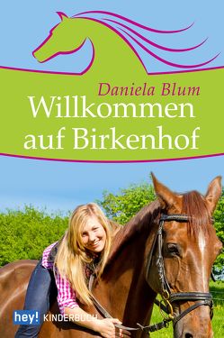 Willkommen auf Birkenhof von Blum,  Daniela