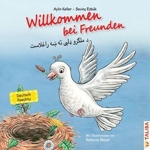 Willkommen bei Freunden (Deutsch-Paschtu) von Ezbük,  Sevinç, Keller,  Aylin, Meyer,  Rebecca