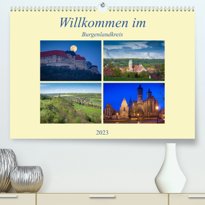 Willkommen im Burgenlandkreis (Premium, hochwertiger DIN A2 Wandkalender 2023, Kunstdruck in Hochglanz) von Wasilewski,  Martin