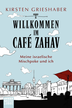 Willkommen im Café Zahav von Grieshaber,  Kirsten
