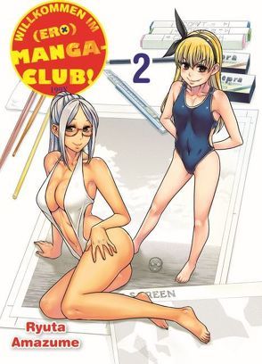 Willkommen im (Ero)Manga-Club! von Amazume,  Ryuta