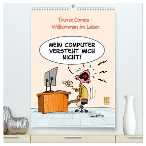 WIllkommen im Leben (hochwertiger Premium Wandkalender 2024 DIN A2 hoch), Kunstdruck in Hochglanz von (Reinhard Trummer),  Trumix